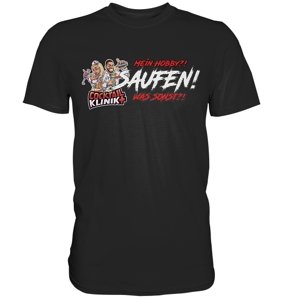 Saufen ist mein Hobby - Premium Shirt